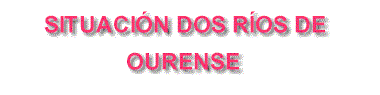 Situaci�n dos r�os de Ourense.