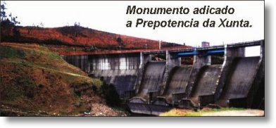 Encoro do Umia un roubo aut�ntico a toda Galicia. O exemplo t�pico da corrupci�n hidroel�ctrica deste pa�s.
